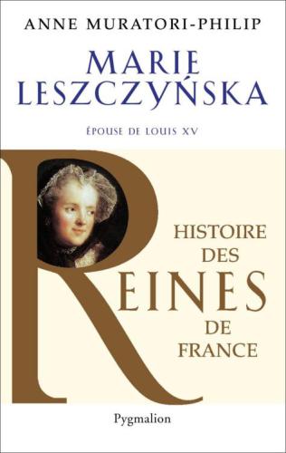 Marie Leszczyńska: épouse de Louis XV