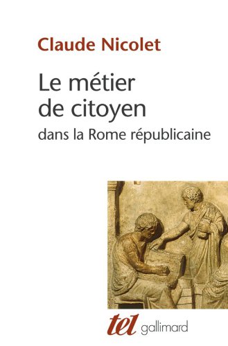 Le Métier de citoyen dans la Rome républicaine