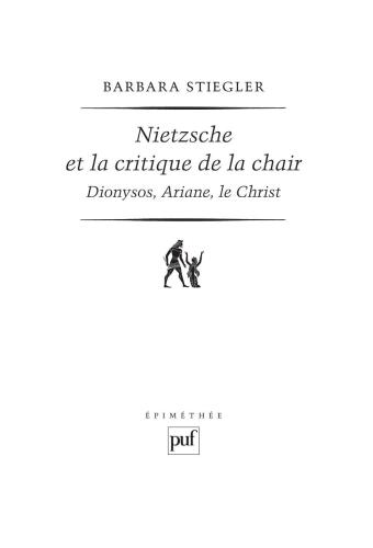 Nietzsche et la critique de la chair: Dionysos, Ariane, le Christ (Epimethée)