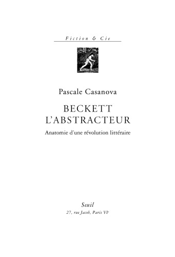 Beckett l'abstracteur. Anatomie d'une révolution littéraire