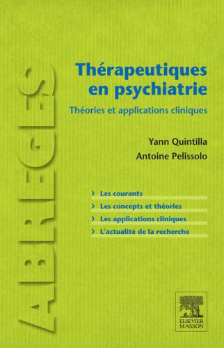 Thérapeutiques en psychiatrie: [théories et applications cliniques]