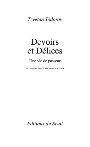 Devoirs et délices une vie de passeur: entretiens