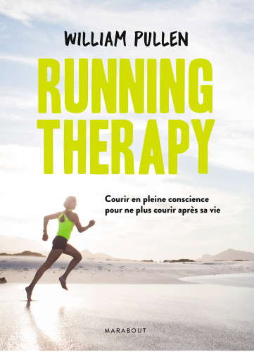 Running therapy: courir en pleine conscience pour ne plus courir après sa vie