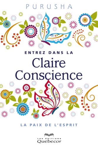 Entrez dans la Claire Conscience la paix de l'esprit