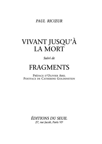 Vivant jusqu'à la mort. Suivi de Fragments