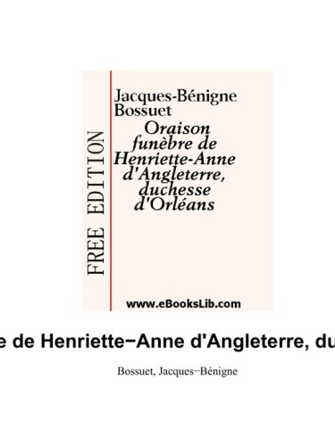 Oraison Funebre De Henriette-Anne D'Angleterre, Duchesse D'Orleans