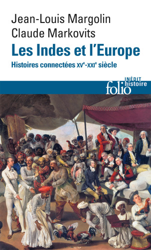 Les Indes et l’Europe. Histoires connectées XVIe-XXe siècles