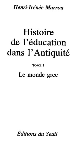 Histoire de l'education dans l'Antiquite, tome 1