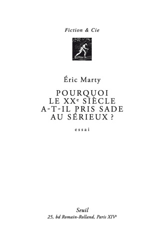 Pourquoi le XXe siècle a-t-il pris Sade au sérieux? essai