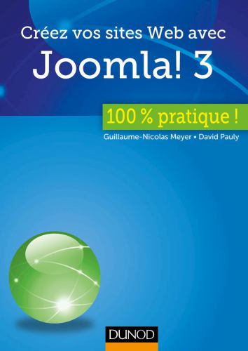 Créez vos sites Web avec Joomla! 3 100 % pratique