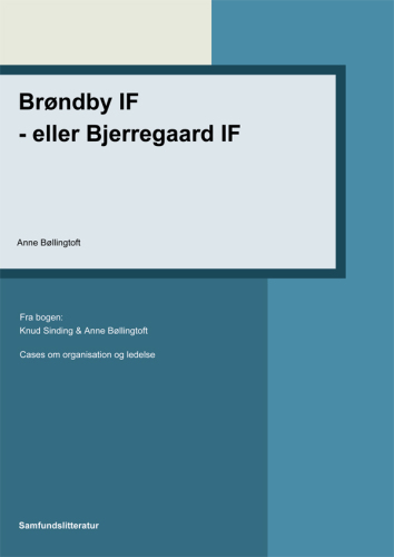 Brøndby IF - eller Bjerregaard IF? Cases om organisation og ledelse
