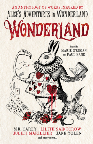 Wonderland: an anthology of works inspired by Alice's adventures in Wonderland