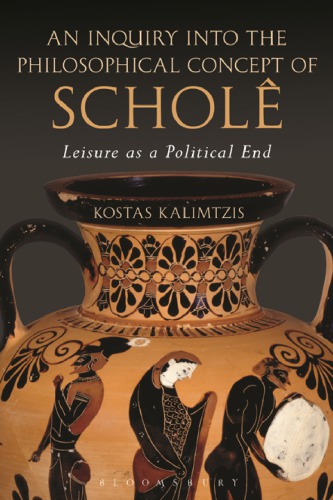 An inquiry into the philosophical concept of scholê: leisure as a political end