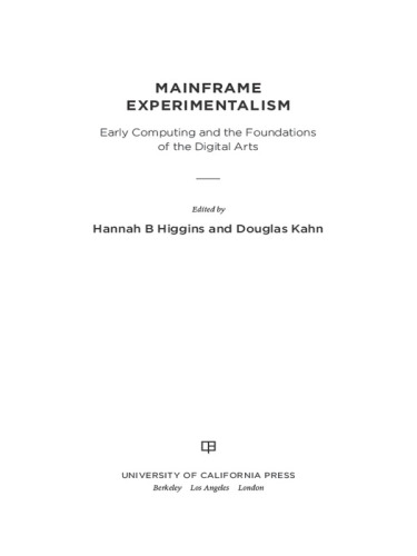 Mainframe experimentalism: early computing and the foundations of the digital arts