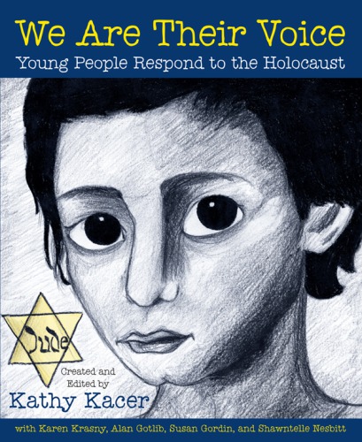 We are their voice: young people respond to the Holocaust