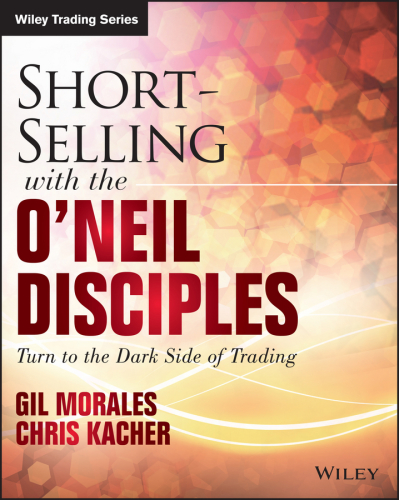 Short selling with the O'Neil disciples: turn to the dark side of trading