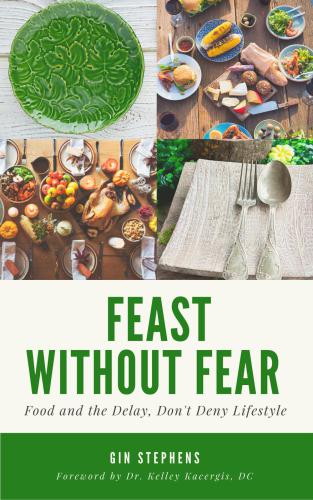 Feast without fear: food and the delay, don't deny lifestyle