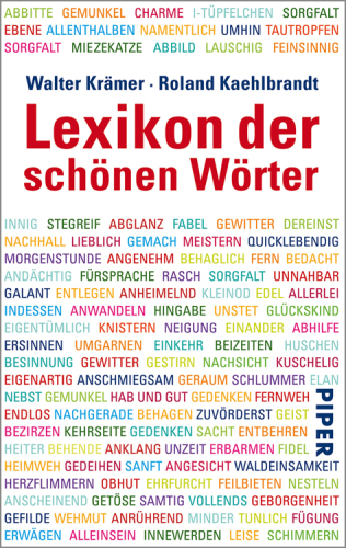 Lexikon der schönen Wörter Von anschmiegen bis zeitvergessen