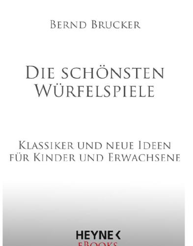 Die schönsten Würfelspiele Klassiker und neue Ideen für Kinder und Erwachsene