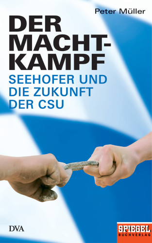 Der Machtkampf: Seehofer und die Zukunft der CSU