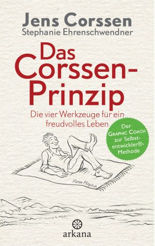 Das Corssen-Prinzip Die vier Werkzeuge für ein freudvolles Leben - Der Graphic Coach zur Selbstentwickler®-Methode - Mit Illustrationen von Florian Mitgutsch