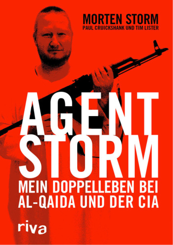 Agent Storm: mein Doppelleben bei Al Quaida und der CIA