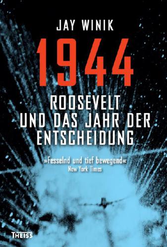1944. FDR and the year that changed: Roosevelt und das Jahr der Entscheidung