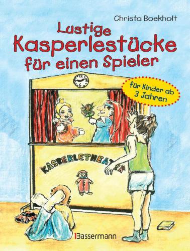 Lustige Kasperlestücke für einen Spieler für Kinder ab 3 Jahren