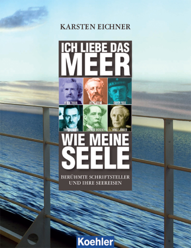 Ich liebe das Meer wie meine Seele Berühmte Schriftsteller und ihre Seereisen