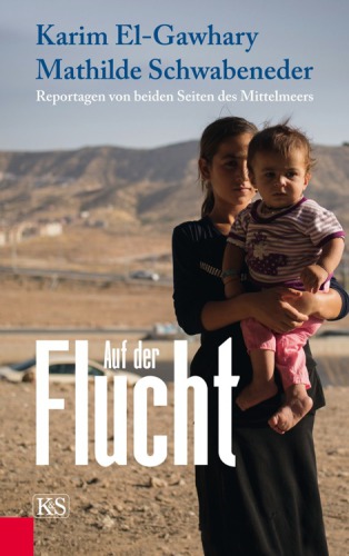 Auf der Flucht Reportagen von beiden Seiten des Mittelmeers