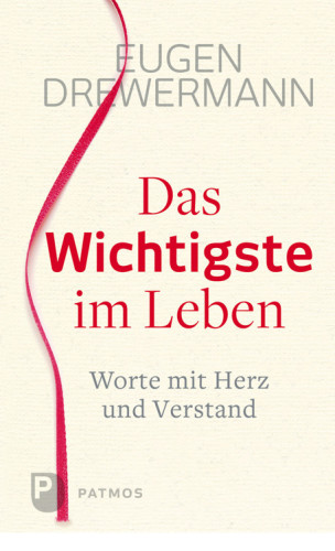 Das Wichtigste im Leben: Worte mit Herz und Verstand