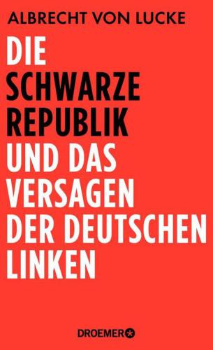 Die schwarze Republik und das Versagen der deutschen Linken