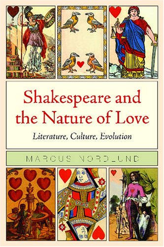 Shakespeare and the Nature of Love: Literature, Culture, Evolution