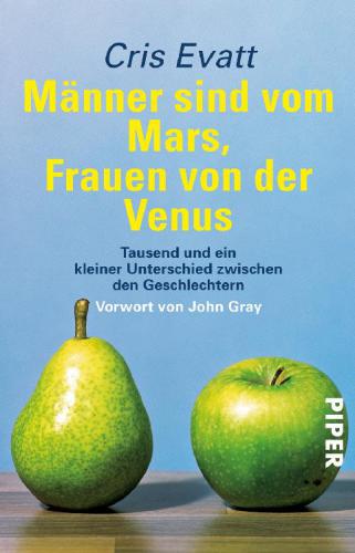 Männer sind vom Mars, Frauen von der Venus Tausend und ein kleiner Unterschied zwischen den Geschlechtern