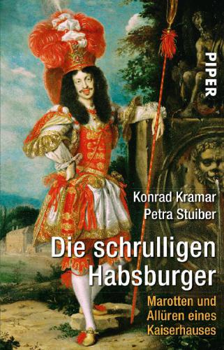 Die schrulligen Habsburger Marotten und Allüren eines Kaiserhauses