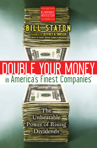 Double Your Money in America's Finest Companies: The Unbeatable Power of Rising Dividends