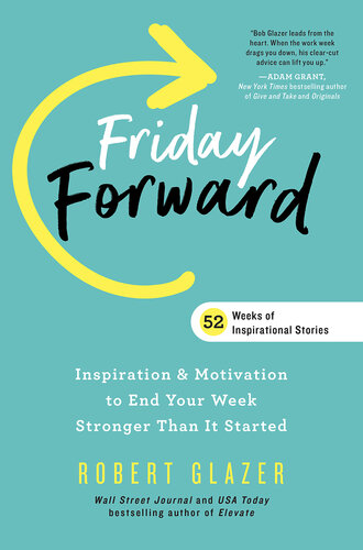 Friday Forward: Inspiration & Motivation to End Your Week Stronger Than It Started (Ignite Reads)