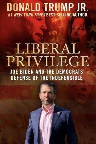 Liberal Privilege : Joe Biden And The Democrats' Defense Of The Indefensible