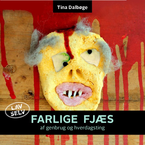 Farlige fjæs af genbrug og hverdagsting