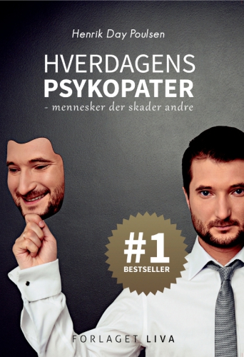 Hverdagens psykopater: mennesker der skader andre: syv fantastiske fortællinger