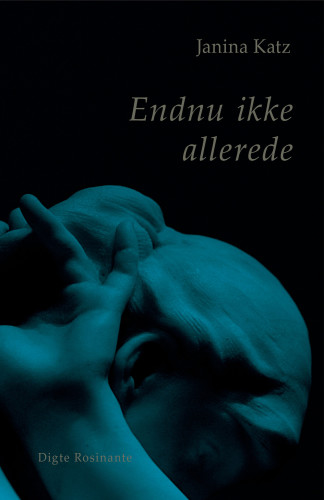 Endnu ikke allerede: digte