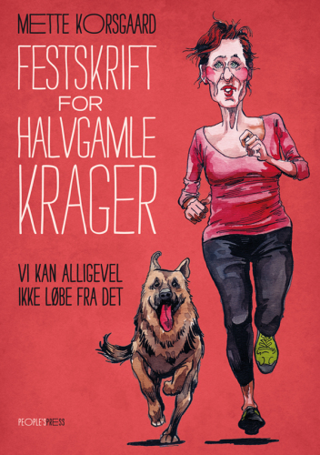 Festskrift for halvgamle krager: vi kan alligevel ikke løbe fra det