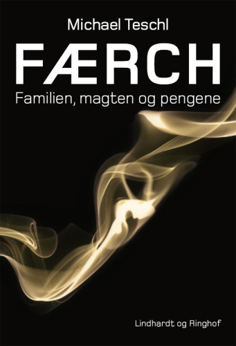 Færch: familien, magten og pengene