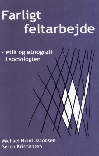 Farligt feltarbejde: etik og etnografi i sociologien