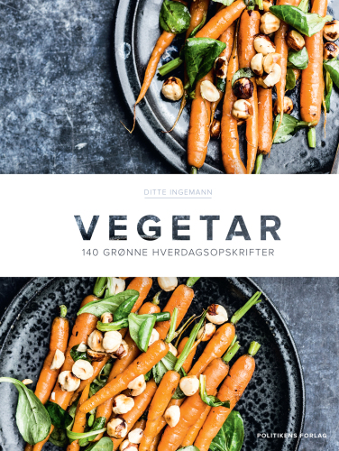 Vegetar: 140 grønne hverdagsopskrifter