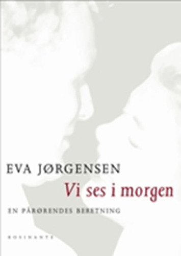 Vi ses i morgen: en pårørendes beretning