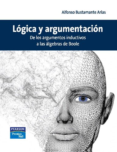 Lg̤ica y argumentacin̤ : de los argumentos inductivos a las l̀gebras de Boole