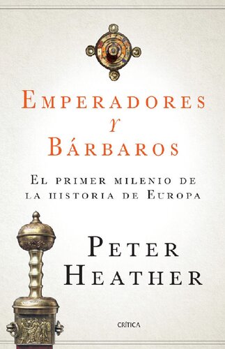 Emperadores y bárbaros. El primer milenio de la historia de Europa