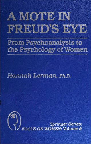 A mote in Freud's eye : from psychoanalysis to the psychology of women