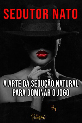 A arte da sedução/sedutor nato